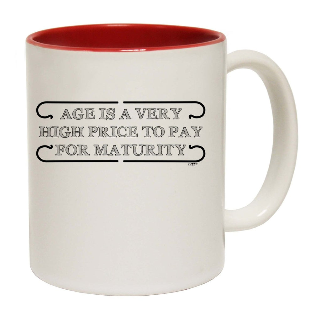 Age Is A Very High Price To Pay Mug Cup - 123t Australia | Funny T-Shirts Mugs Novelty Gifts