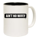 Aint No Wifey Wife Mug Cup - 123t Australia | Funny T-Shirts Mugs Novelty Gifts