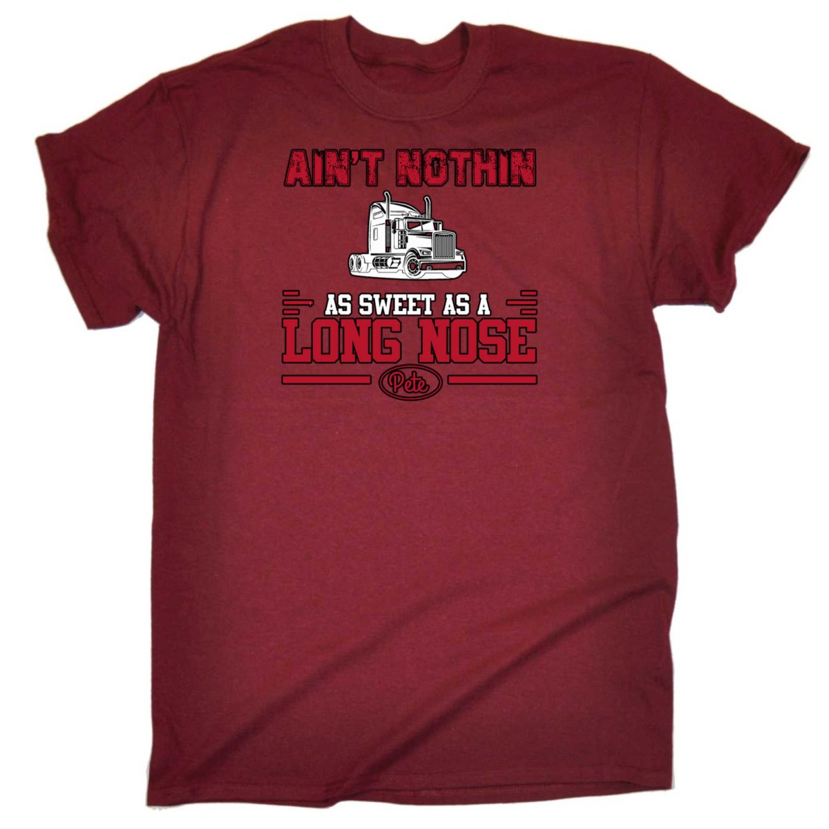 Aint Nothin As Sweet As A Long Nose Pete Truck - Mens Funny T-Shirt Tshirts - 123t Australia | Funny T-Shirts Mugs Novelty Gifts