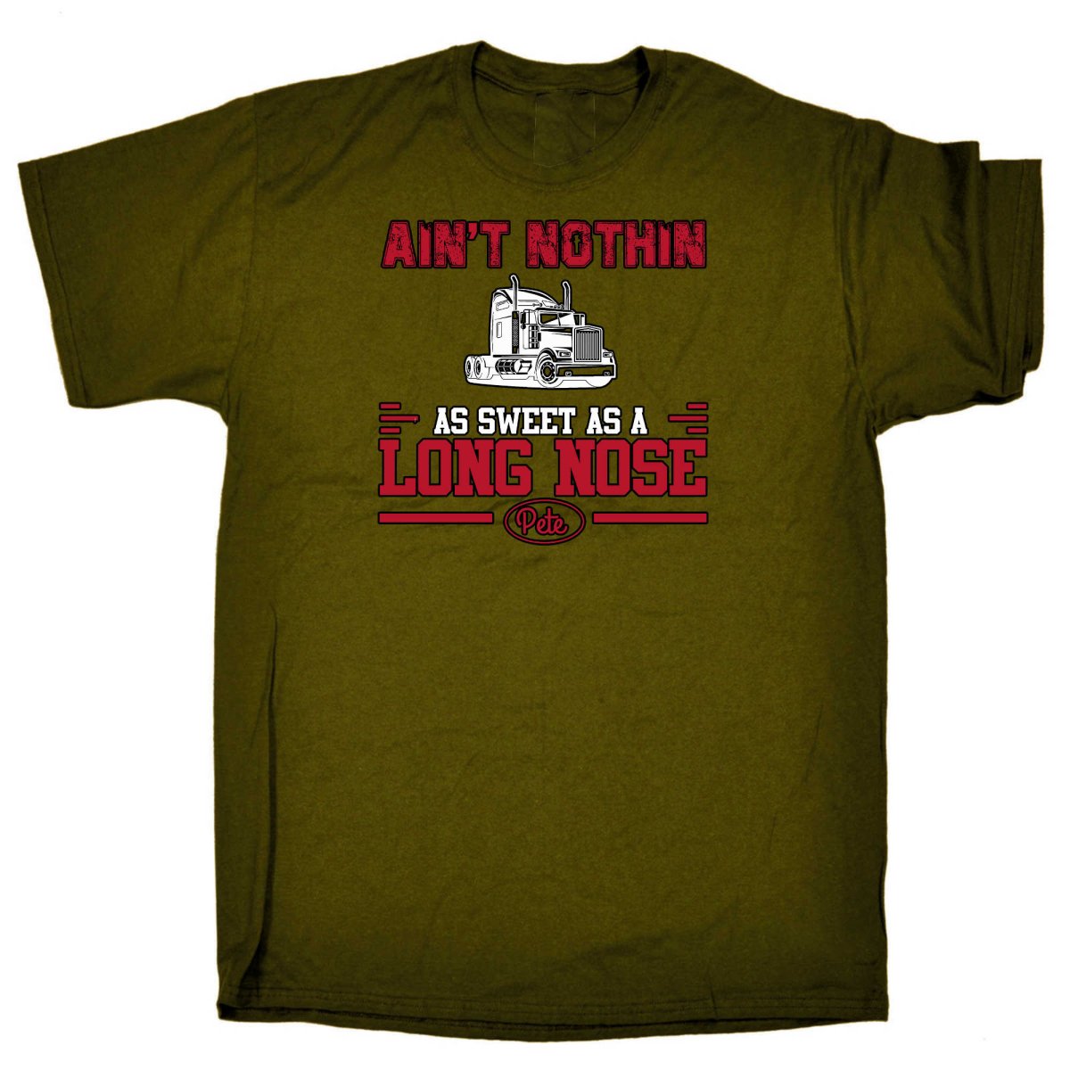 Aint Nothin As Sweet As A Long Nose Pete Truck - Mens Funny T-Shirt Tshirts - 123t Australia | Funny T-Shirts Mugs Novelty Gifts
