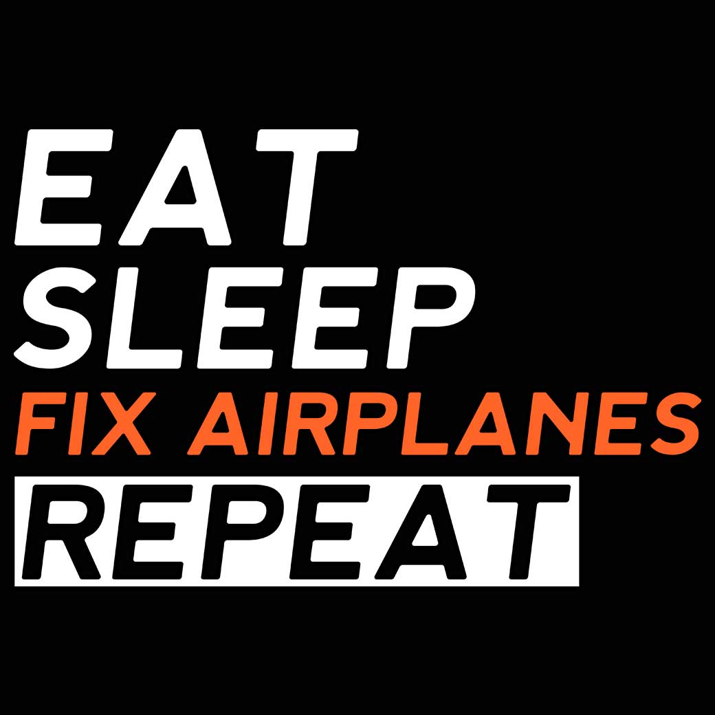 Aircraft Mechanic Eat Sleep Fix Airplanes - Mens Funny T-Shirt Tshirts - 123t Australia | Funny T-Shirts Mugs Novelty Gifts