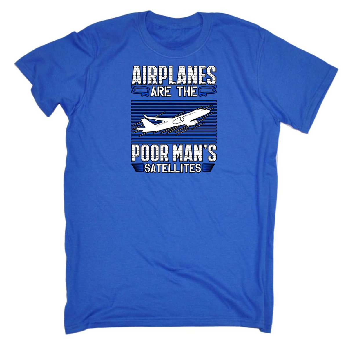 Airplanes Are The Poor Mans Satellites Aviation - Mens Funny T-Shirt Tshirts - 123t Australia | Funny T-Shirts Mugs Novelty Gifts