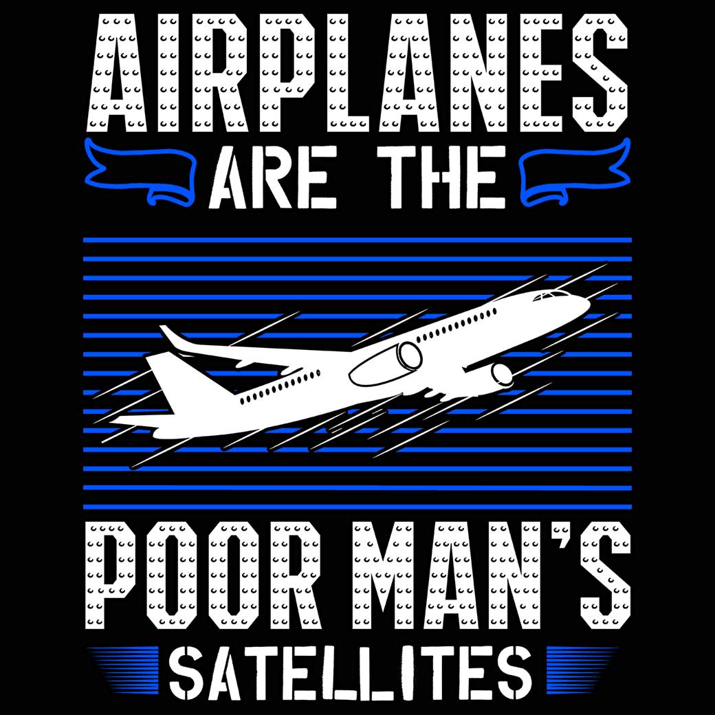 Airplanes Are The Poor Mans Satellites Aviation - Mens Funny T-Shirt Tshirts - 123t Australia | Funny T-Shirts Mugs Novelty Gifts