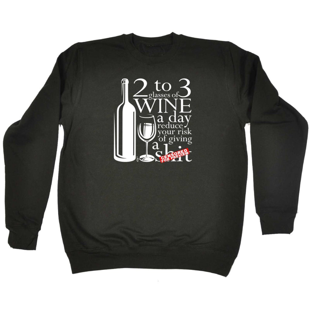 Alcohol 2 To 3 Glasses Of Wine Reduces Giving - Funny Novelty Sweatshirt - 123t Australia | Funny T-Shirts Mugs Novelty Gifts