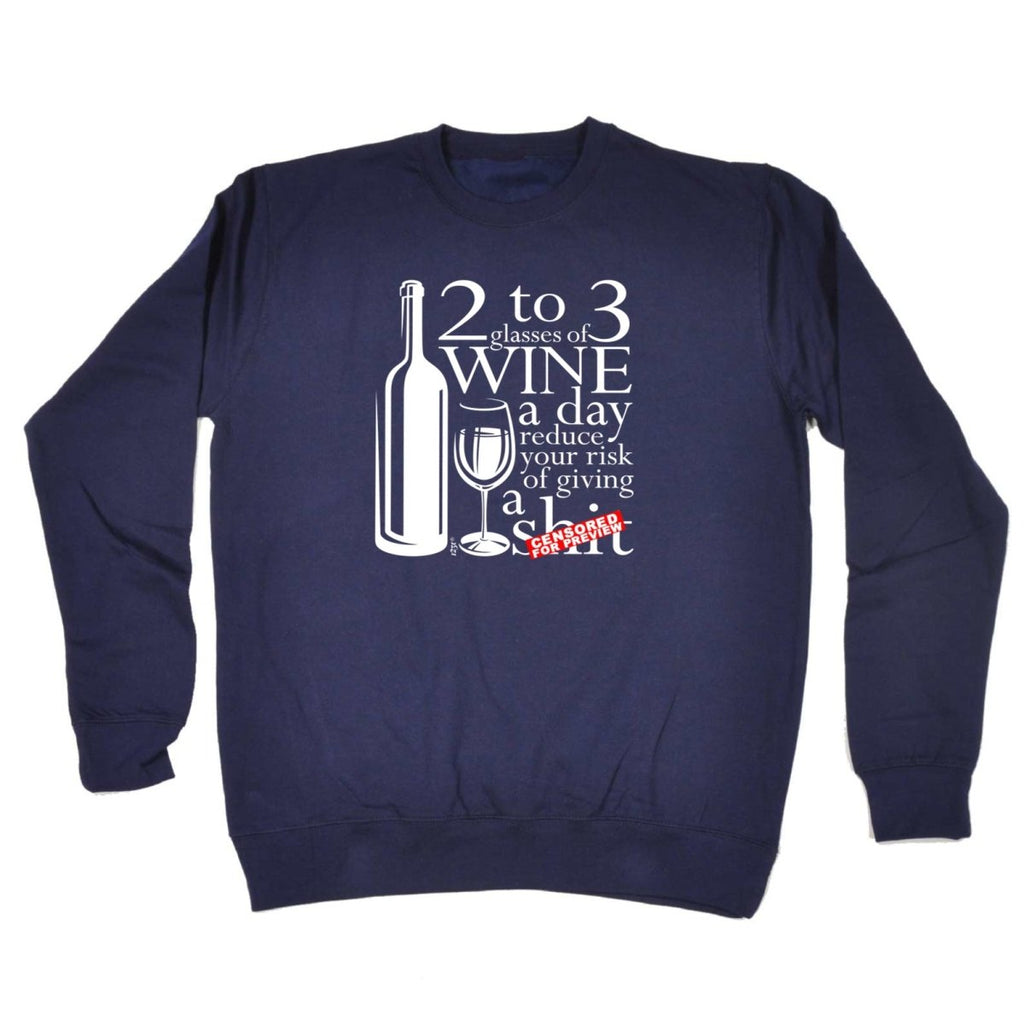 Alcohol 2 To 3 Glasses Of Wine Reduces Giving - Funny Novelty Sweatshirt - 123t Australia | Funny T-Shirts Mugs Novelty Gifts