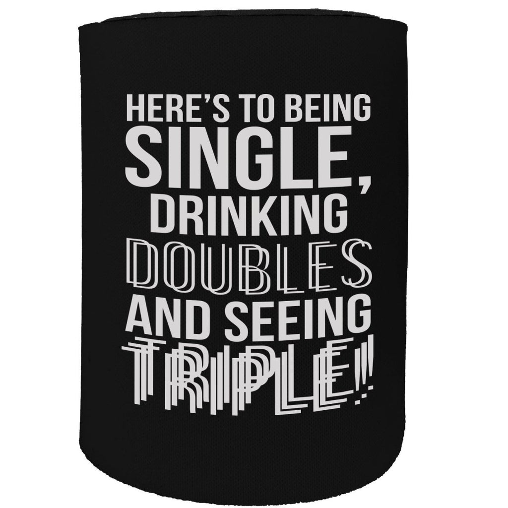 Alcohol Alcohol Alcohol Stubby Holder - Heres To Being Single Drinking Drunk - Funny Novelty Birthday Gift Joke Beer - 123t Australia | Funny T-Shirts Mugs Novelty Gifts