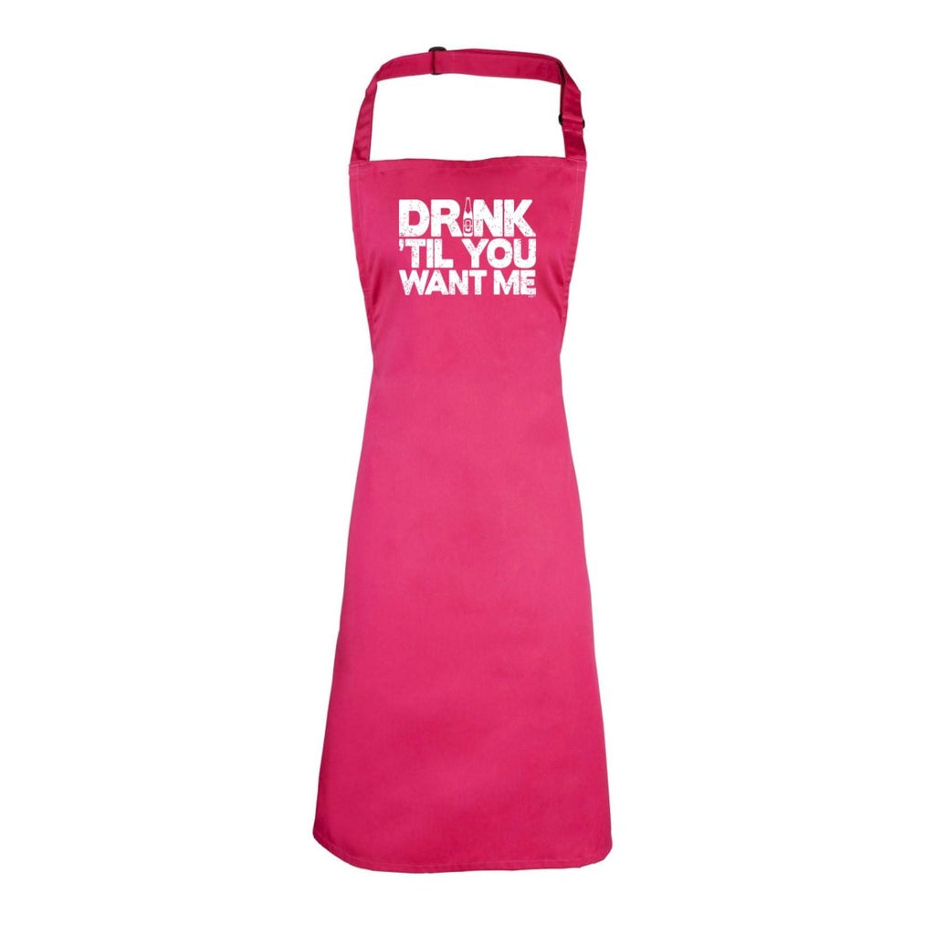 Alcohol Alcohol Drink Til You Want Me Beer - Funny Novelty Kitchen Adult Apron - 123t Australia | Funny T-Shirts Mugs Novelty Gifts