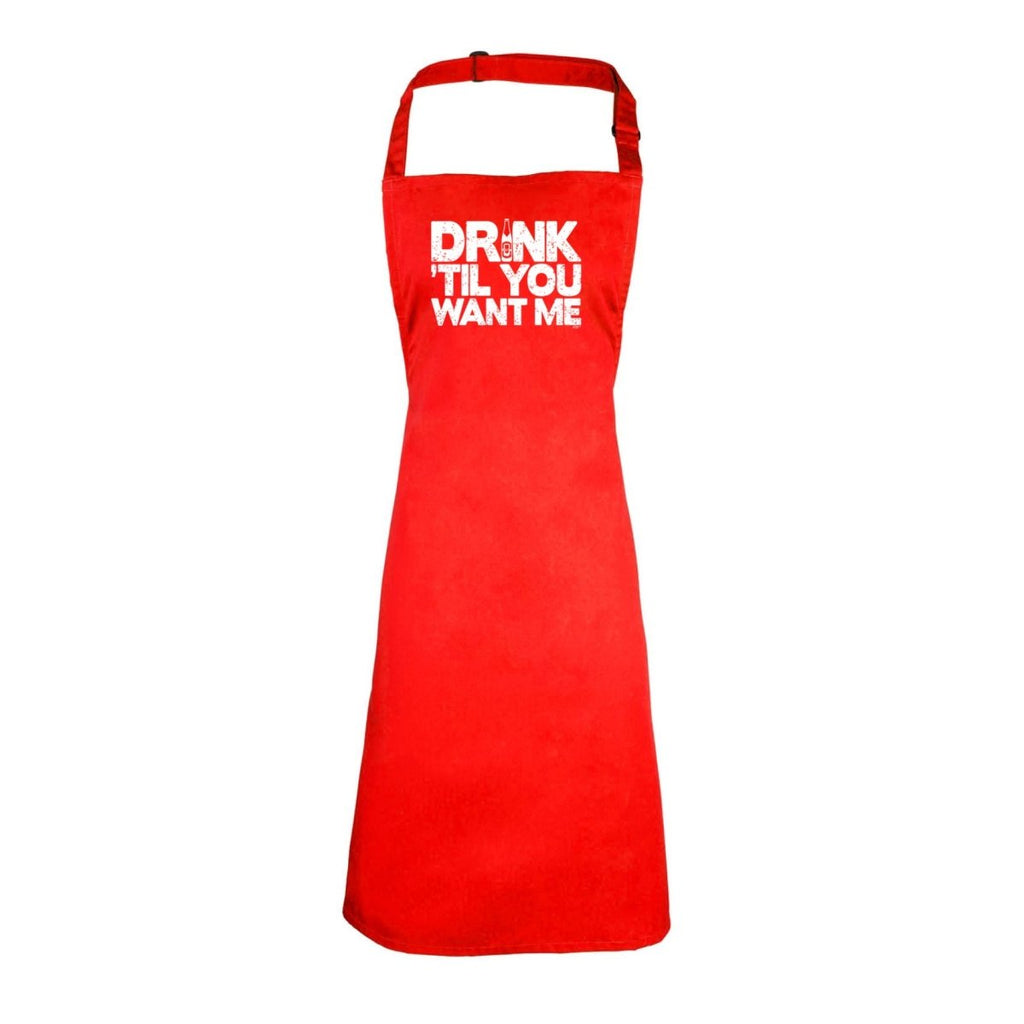Alcohol Alcohol Drink Til You Want Me Beer - Funny Novelty Kitchen Adult Apron - 123t Australia | Funny T-Shirts Mugs Novelty Gifts