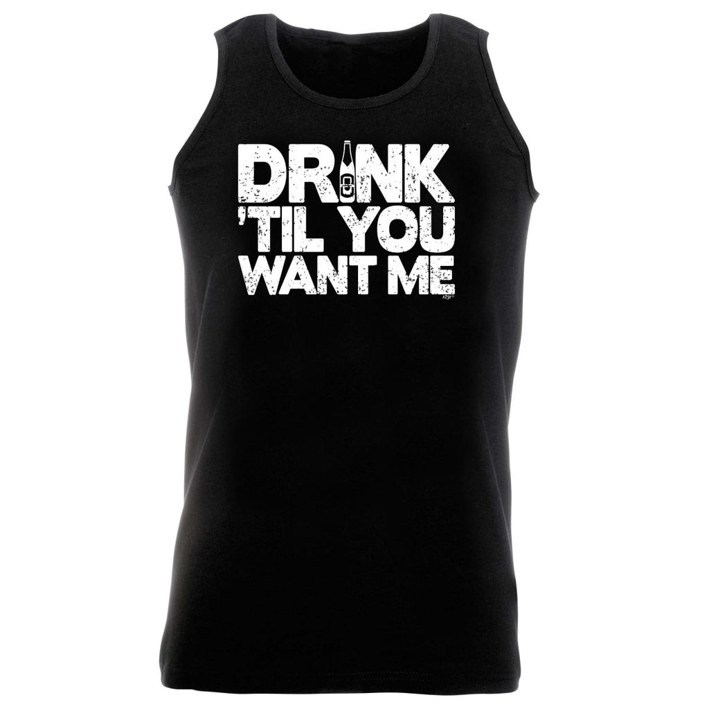 Alcohol Alcohol Drink Til You Want Me Beer - Funny Novelty Vest Singlet Unisex Tank Top - 123t Australia | Funny T-Shirts Mugs Novelty Gifts