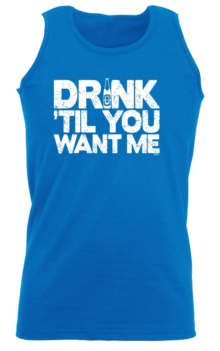 Alcohol Alcohol Drink Til You Want Me Beer - Funny Novelty Vest Singlet Unisex Tank Top - 123t Australia | Funny T-Shirts Mugs Novelty Gifts