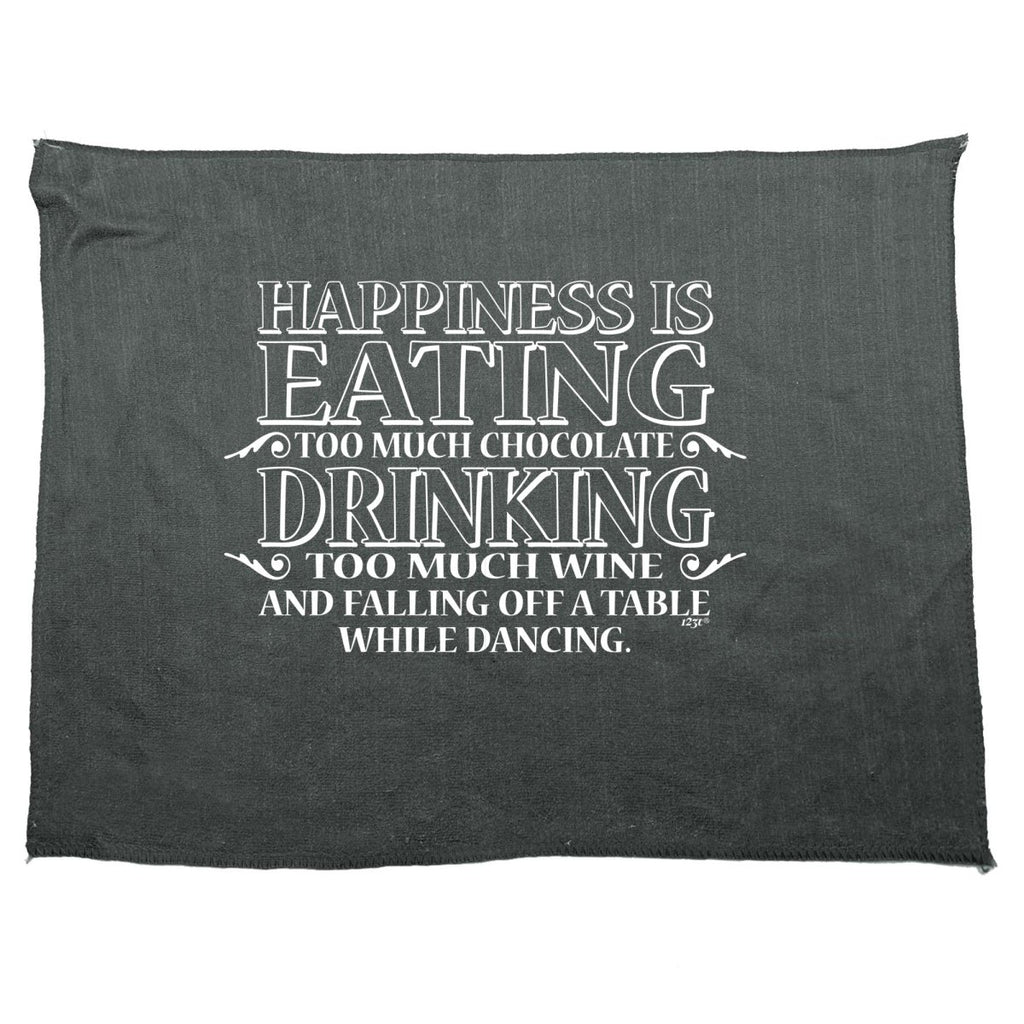 Alcohol Alcohol Food Happiness Is Eating Chocolate Drinking Wine Dancing - Funny Novelty Soft Sport Microfiber Towel - 123t Australia | Funny T-Shirts Mugs Novelty Gifts