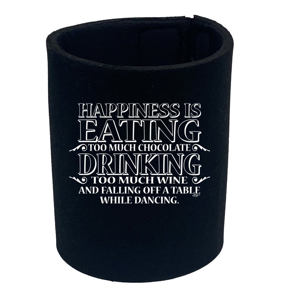 Alcohol Alcohol Food Happiness Is Eating Chocolate Drinking Wine Dancing - Funny Novelty Stubby Holder - 123t Australia | Funny T-Shirts Mugs Novelty Gifts