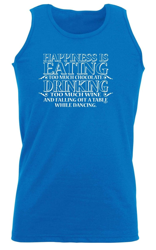 Alcohol Alcohol Food Happiness Is Eating Chocolate Drinking Wine Dancing - Funny Novelty Vest Singlet Unisex Tank Top - 123t Australia | Funny T-Shirts Mugs Novelty Gifts