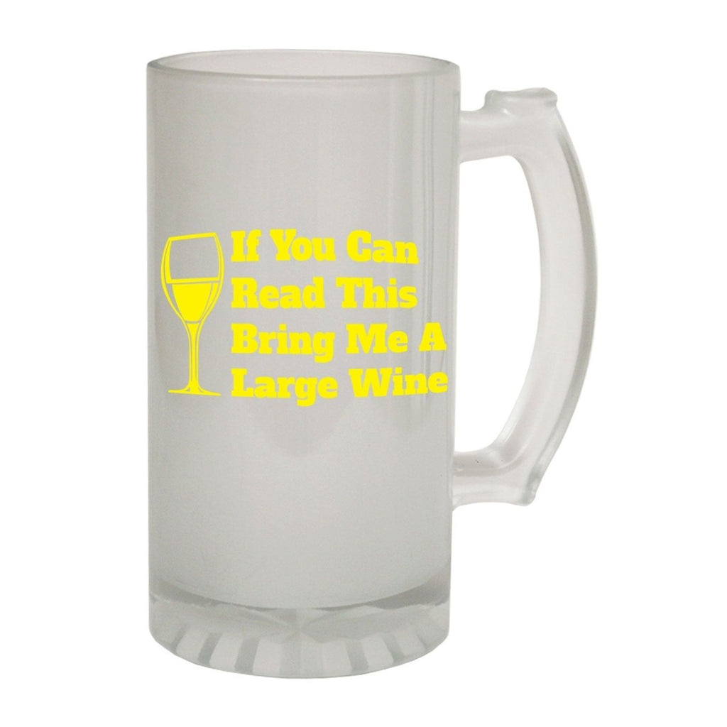 Alcohol Alcohol Frosted Glass Beer Stein - If You Can Read This Wine - Funny Novelty Birthday - 123t Australia | Funny T-Shirts Mugs Novelty Gifts
