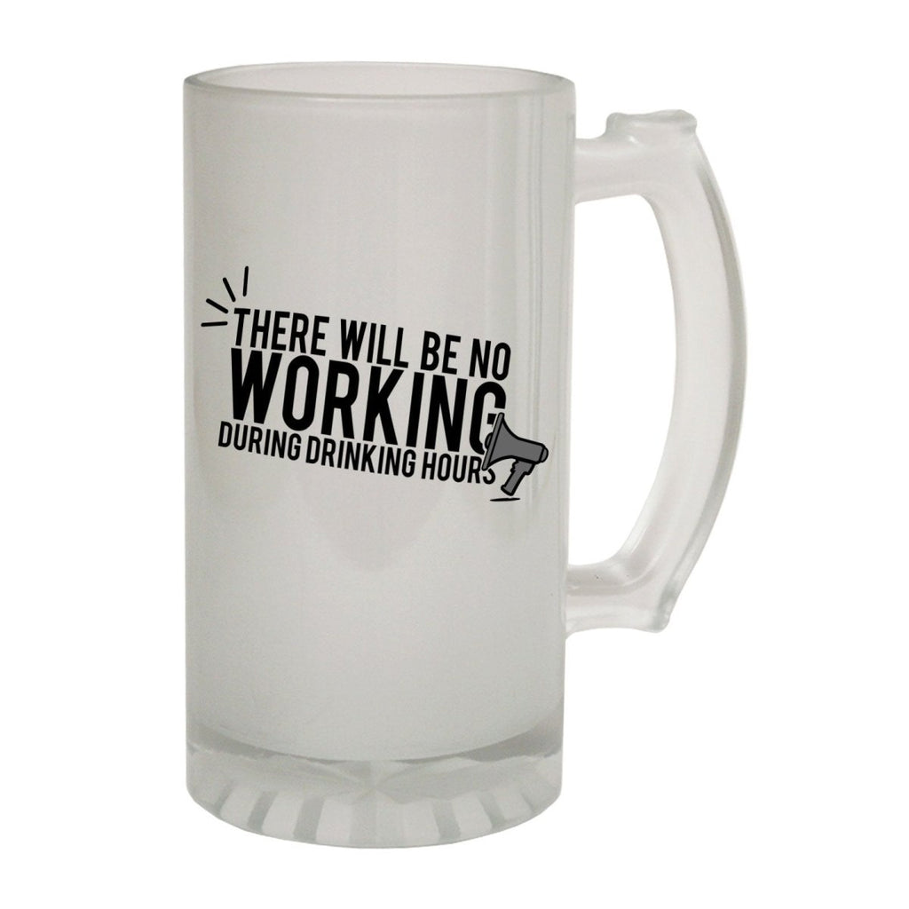 Alcohol Alcohol Frosted Glass Beer Stein - No Working Drinking Hours - Funny Novelty Birthday - 123t Australia | Funny T-Shirts Mugs Novelty Gifts