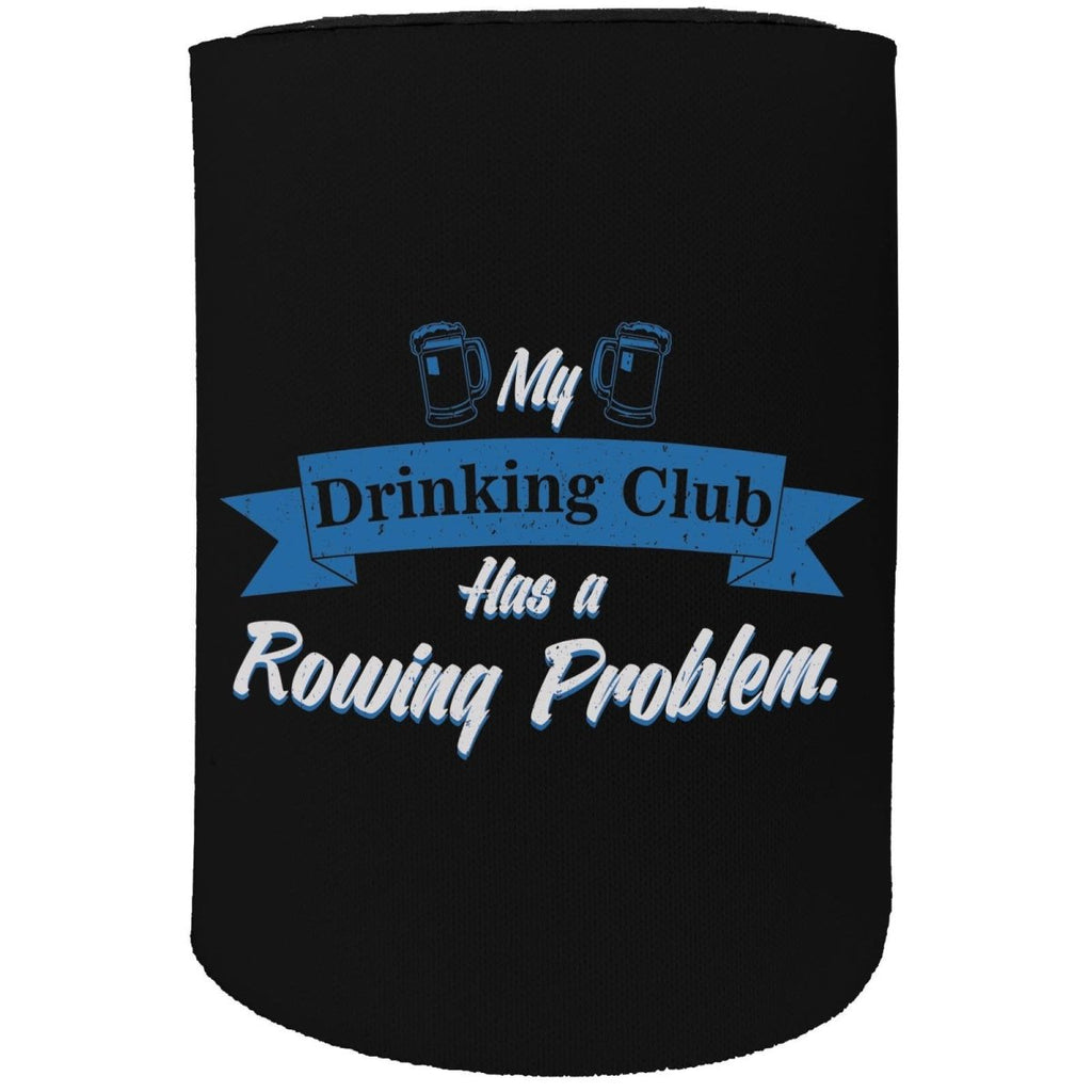 Alcohol Alcohol Stubby Holder - Drinking Problem Alcohol Club Rowing - Funny Novelty Birthday Gift Joke Beer - 123t Australia | Funny T-Shirts Mugs Novelty Gifts