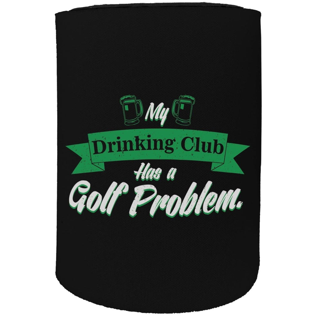Alcohol Alcohol Stubby Holder - Drinking Problem Club Golf - Funny Novelty Birthday Gift Joke Beer Can Bottle - 123t Australia | Funny T-Shirts Mugs Novelty Gifts