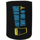 Alcohol Alcohol Stubby Holder - I Only Drink Days End Y - Funny Novelty Birthday Gift Joke Beer Can Bottle - 123t Australia | Funny T-Shirts Mugs Novelty Gifts