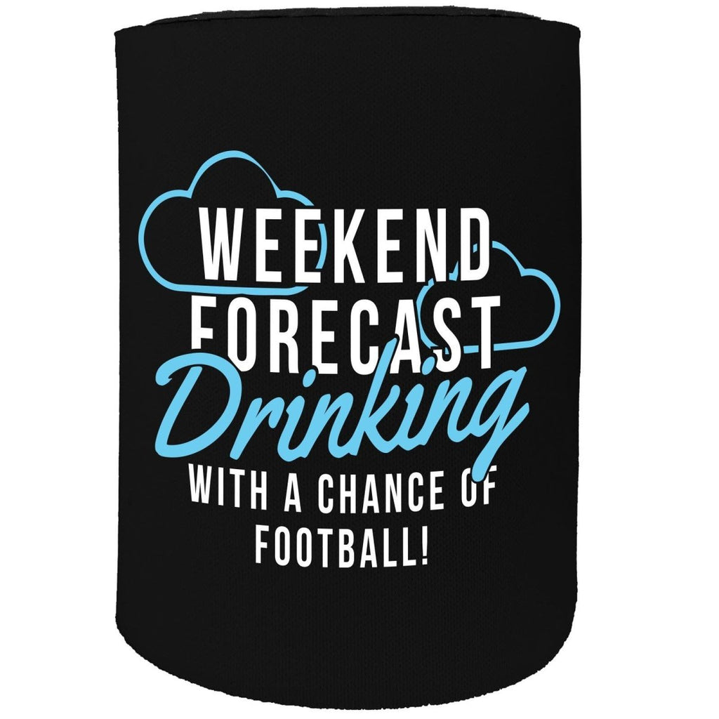 Alcohol Alcohol Stubby Holder - Weekend Forecast Drink With Football - Funny Novelty Birthday Gift Joke Beer - 123t Australia | Funny T-Shirts Mugs Novelty Gifts