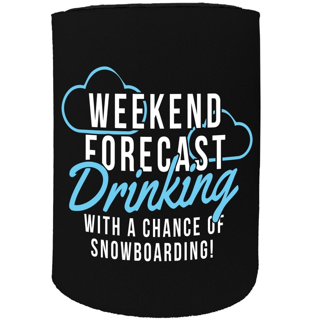 Alcohol Alcohol Stubby Holder - Weekend Forecast Drink With Snowboard - Funny Novelty Birthday Gift Joke Beer - 123t Australia | Funny T-Shirts Mugs Novelty Gifts