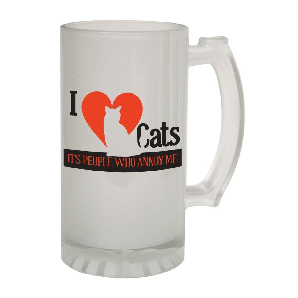 Alcohol Animal Frosted Glass Beer Stein - I Love Cats People Annoy - Funny Novelty Birthday - 123t Australia | Funny T-Shirts Mugs Novelty Gifts