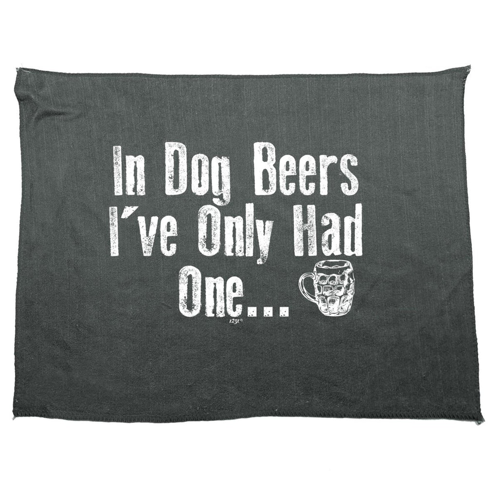 Alcohol Animal In Dog Beers Ive Only Had One - Funny Novelty Soft Sport Microfiber Towel - 123t Australia | Funny T-Shirts Mugs Novelty Gifts