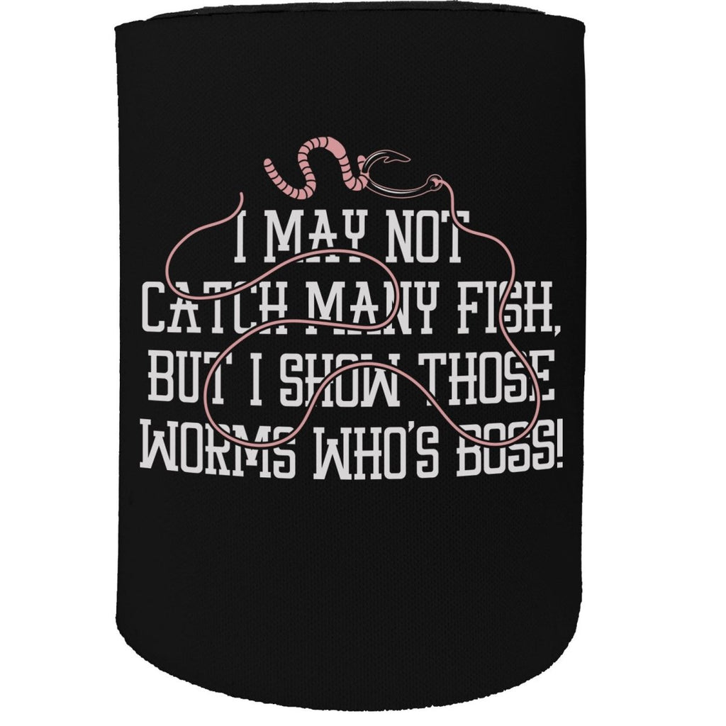 Alcohol Animal Stubby Holder - May Not Catch Fish Boss - Funny Novelty Birthday Gift Joke Beer Can Bottle - 123t Australia | Funny T-Shirts Mugs Novelty Gifts