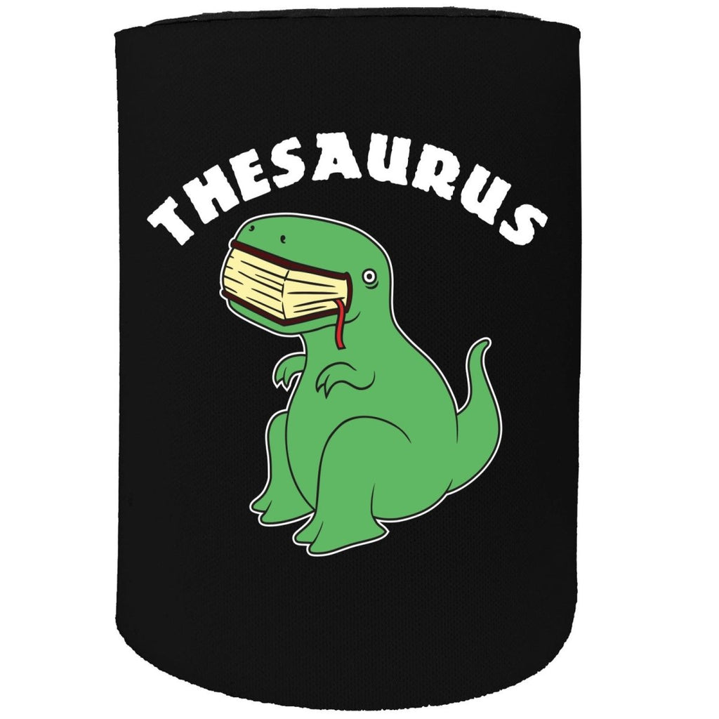 Alcohol Animal Stubby Holder - Thesaurus Dinosaur T Rex - Funny Novelty Birthday Gift Joke Beer Can Bottle - 123t Australia | Funny T-Shirts Mugs Novelty Gifts