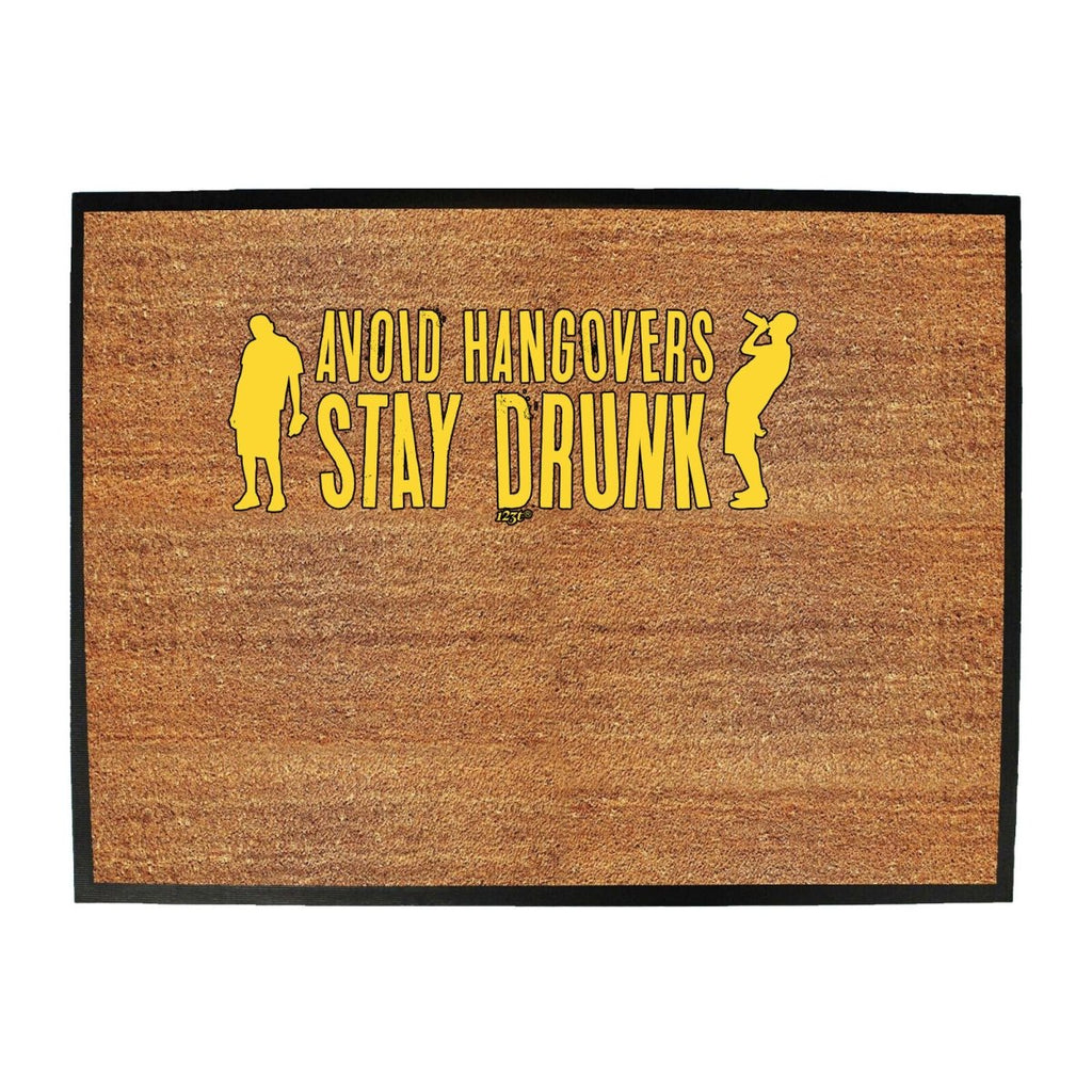 Alcohol Avoid Hangovers Stay Drunk - Funny Novelty Doormat Man Cave Floor mat - 123t Australia | Funny T-Shirts Mugs Novelty Gifts