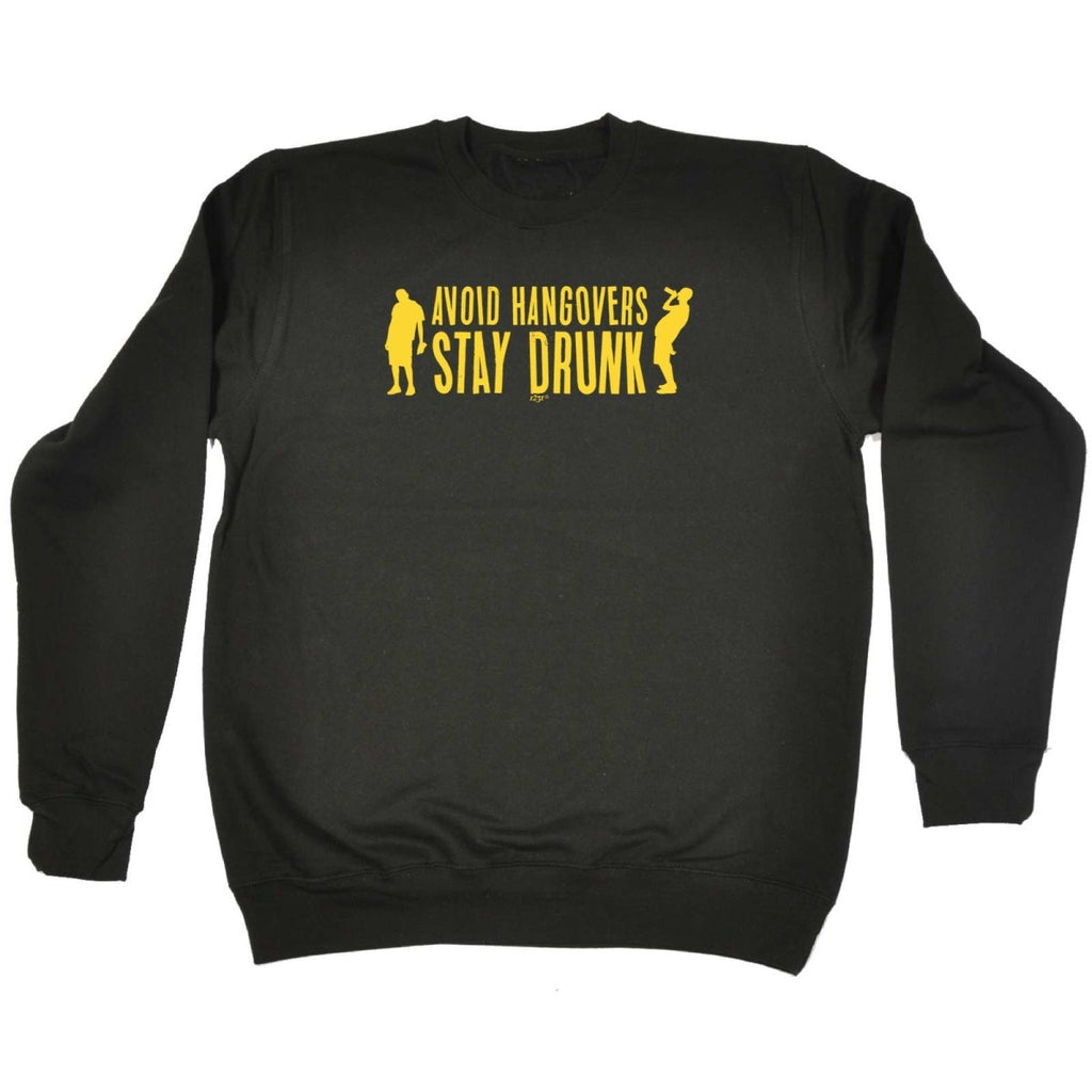 Alcohol Avoid Hangovers Stay Drunk - Funny Novelty Sweatshirt - 123t Australia | Funny T-Shirts Mugs Novelty Gifts