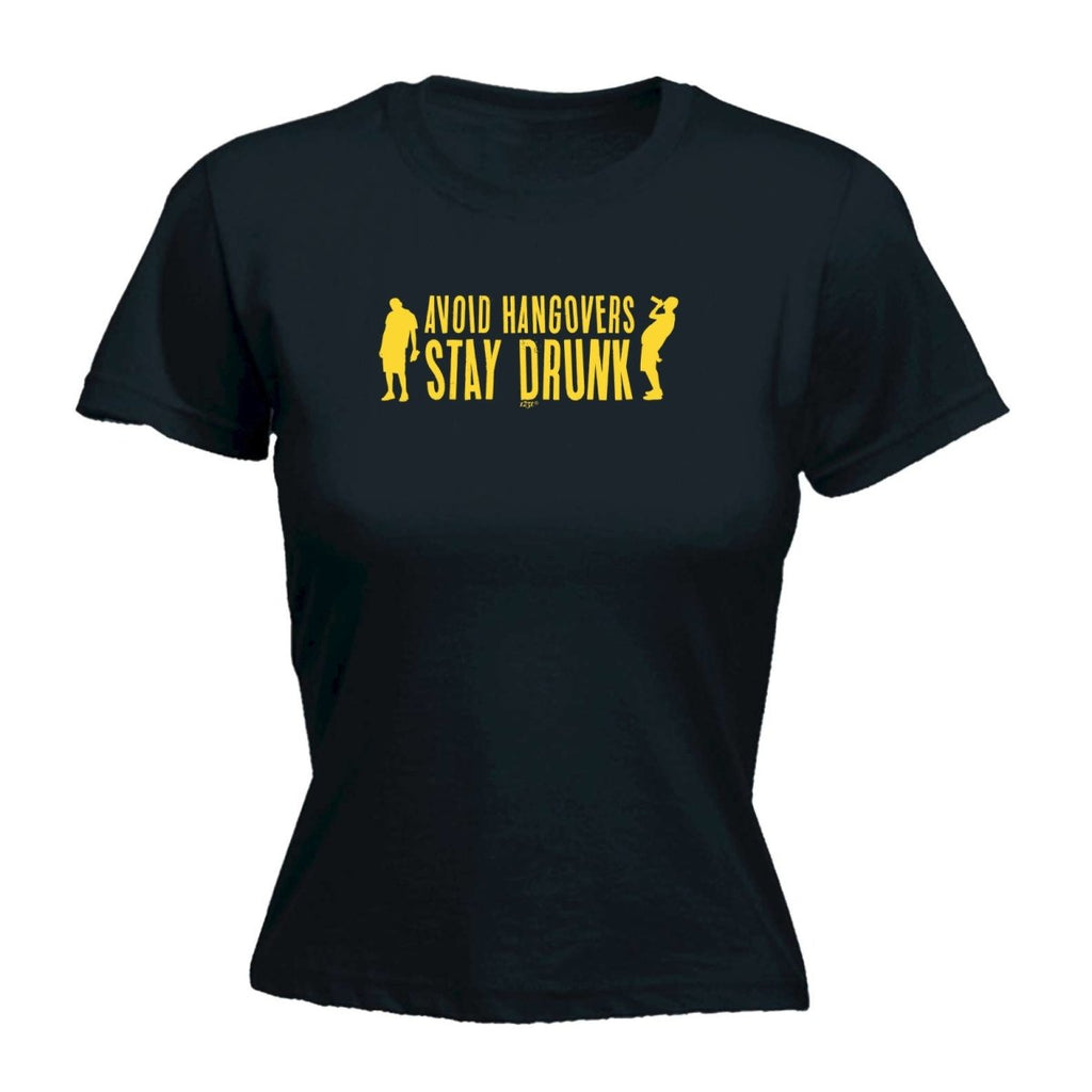 Alcohol Avoid Hangovers Stay Drunk - Funny Novelty Womens T-Shirt T Shirt Tshirt - 123t Australia | Funny T-Shirts Mugs Novelty Gifts
