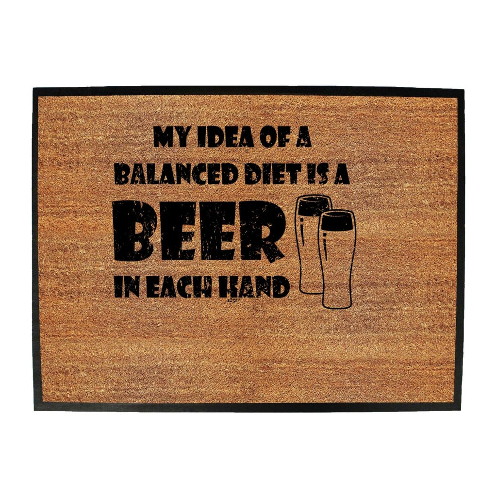 Alcohol Balanced Diet Is A Beer Each Hand - Funny Novelty Doormat Man Cave Floor mat - 123t Australia | Funny T-Shirts Mugs Novelty Gifts
