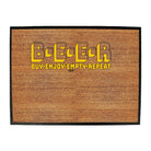 Alcohol Beer Buy Enjoy Empty Repeat - Funny Novelty Doormat Man Cave Floor mat - 123t Australia | Funny T-Shirts Mugs Novelty Gifts