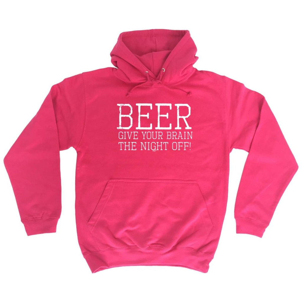 Alcohol Beer Give Your Brain The Night Off - Funny Novelty Hoodies Hoodie - 123t Australia | Funny T-Shirts Mugs Novelty Gifts