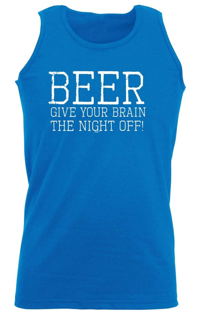 Alcohol Beer Give Your Brain The Night Off - Funny Novelty Vest Singlet Unisex Tank Top - 123t Australia | Funny T-Shirts Mugs Novelty Gifts