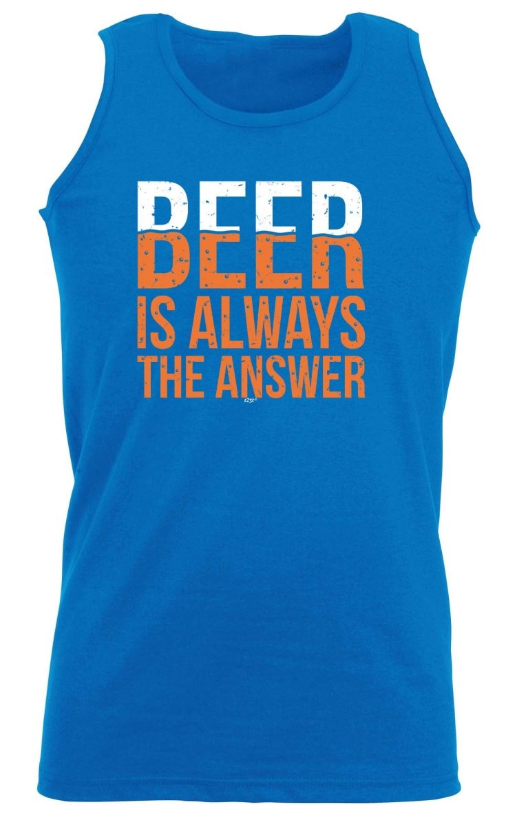 Alcohol Beer Is Always The Answer - Funny Novelty Vest Singlet Unisex Tank Top - 123t Australia | Funny T-Shirts Mugs Novelty Gifts