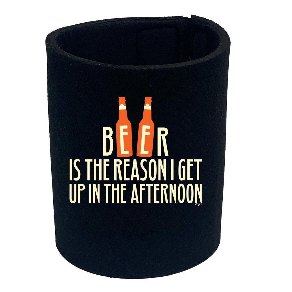 Alcohol Beer Is The Reason Get Up In The Afternoon - Funny Novelty Stubby Holder - 123t Australia | Funny T-Shirts Mugs Novelty Gifts
