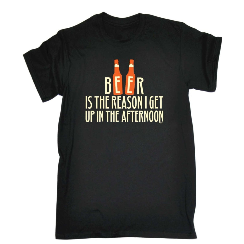 Alcohol Beer Is The Reason Get Up In The Afternoon - Mens Funny Novelty T-Shirt Tshirts BLACK T Shirt - 123t Australia | Funny T-Shirts Mugs Novelty Gifts