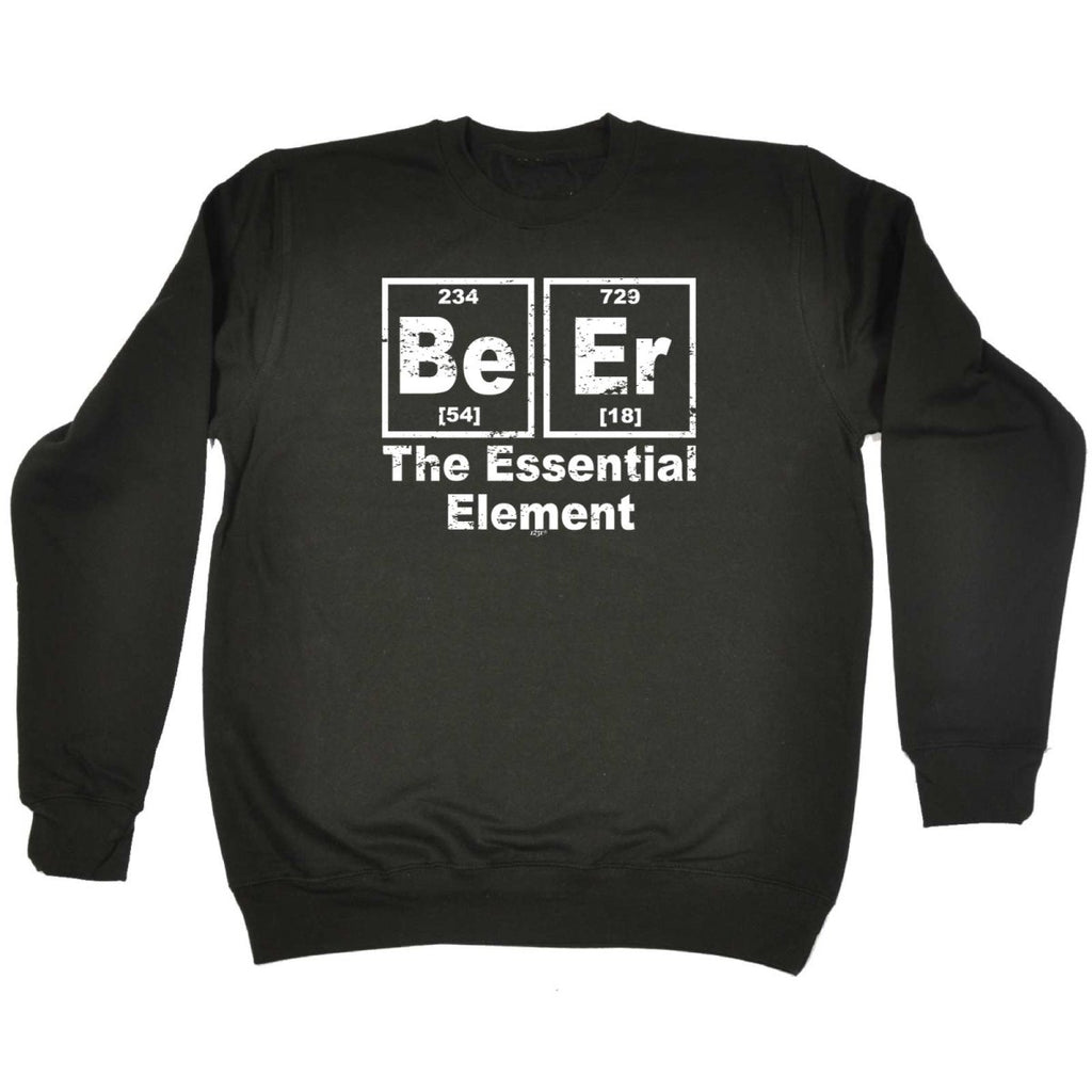 Alcohol Beer The Essential Element - Funny Novelty Sweatshirt - 123t Australia | Funny T-Shirts Mugs Novelty Gifts