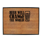Alcohol Beer Will Change The World - Funny Novelty Doormat Man Cave Floor mat - 123t Australia | Funny T-Shirts Mugs Novelty Gifts