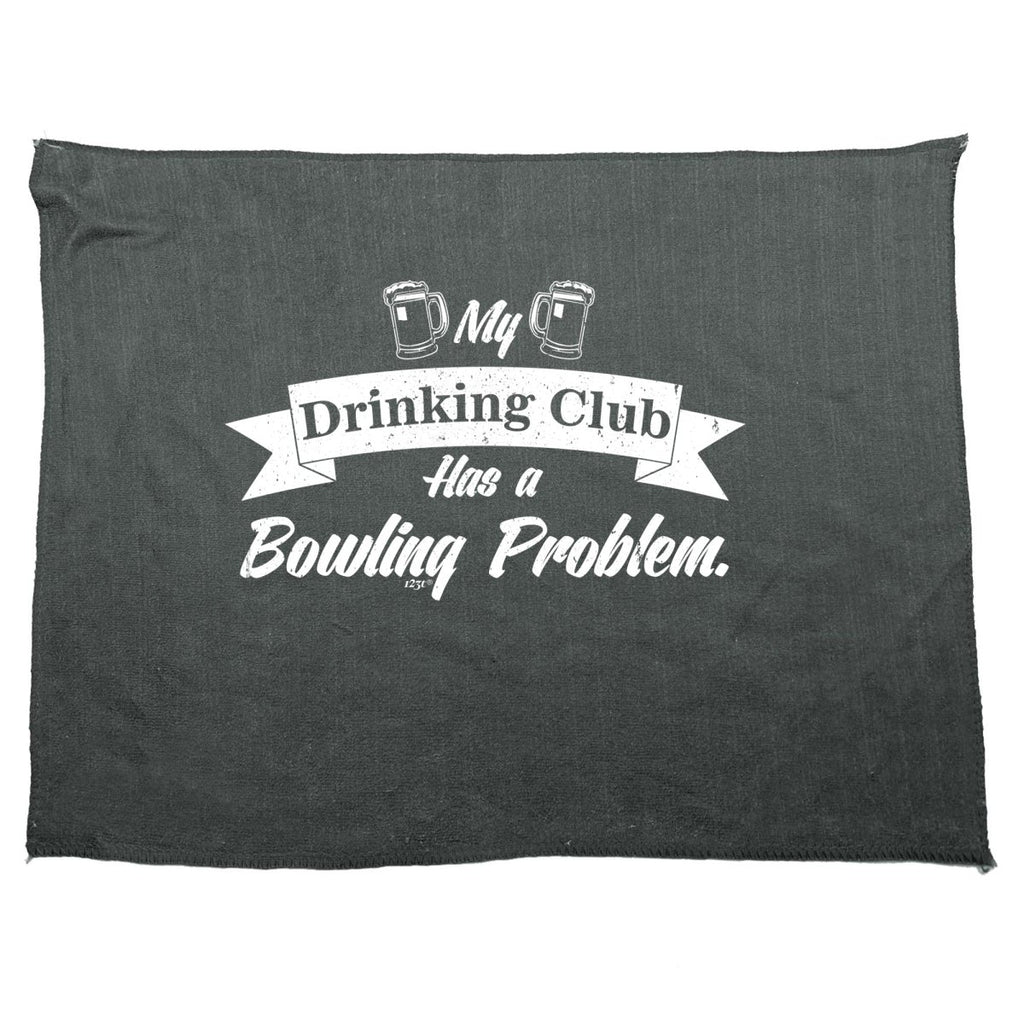 Alcohol Bowling My Drinking Club Has A Problem - Funny Novelty Soft Sport Microfiber Towel - 123t Australia | Funny T-Shirts Mugs Novelty Gifts