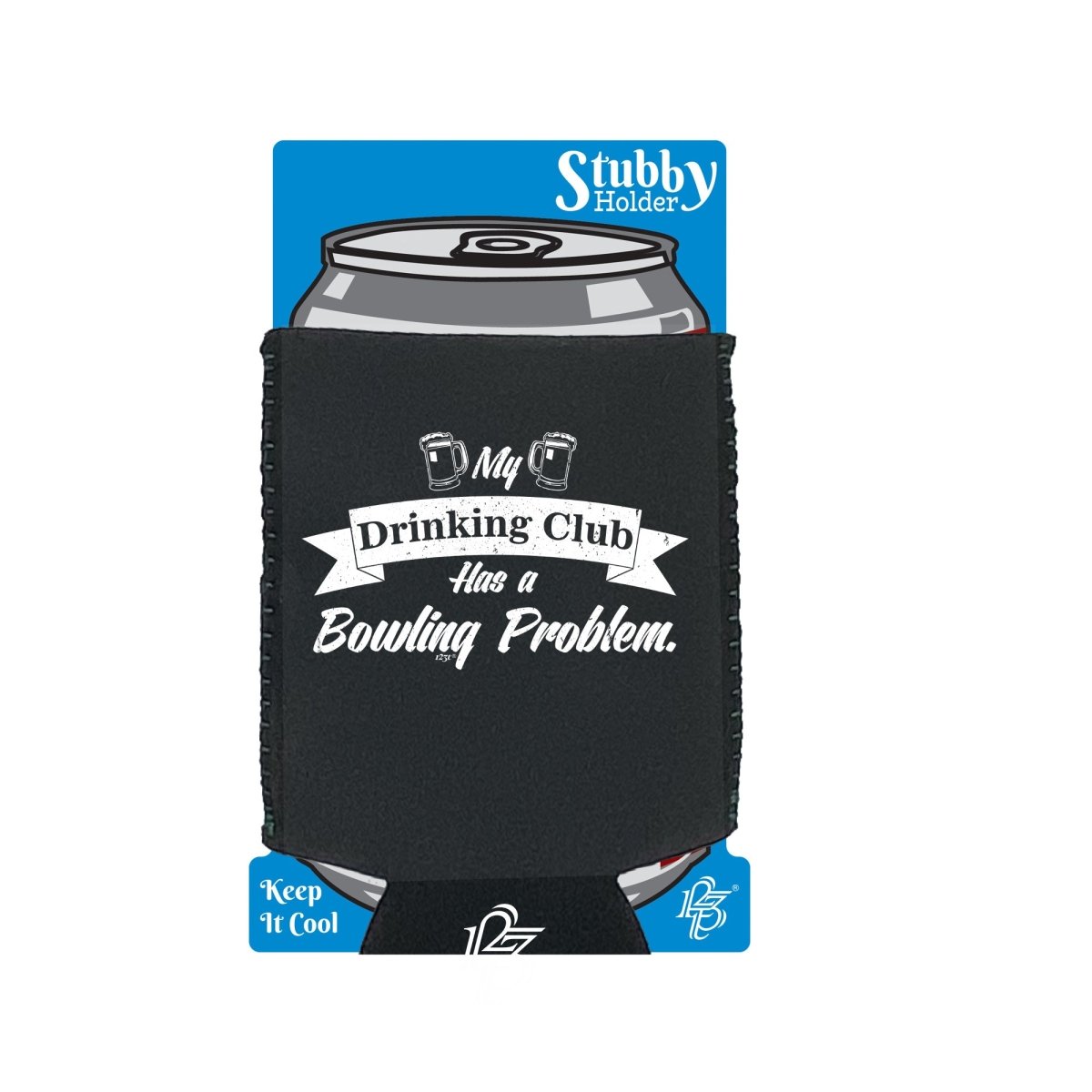 Alcohol Bowling My Drinking Club Has A Problem - Funny Novelty Stubby Holder With Base - 123t Australia | Funny T-Shirts Mugs Novelty Gifts