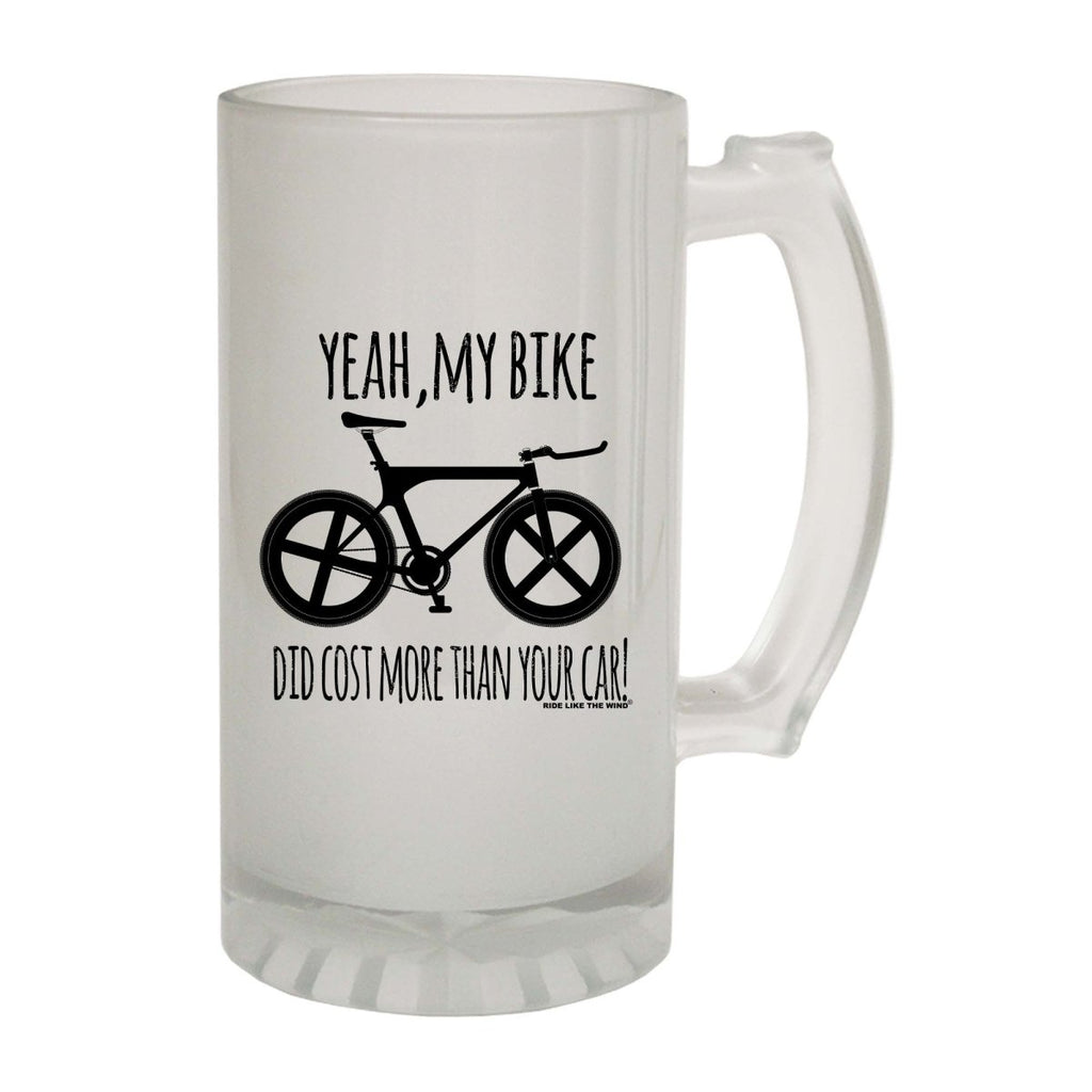 Alcohol Cycling Rltw Yeah My Bike Did Cost More - Funny Novelty Beer Stein - 123t Australia | Funny T-Shirts Mugs Novelty Gifts