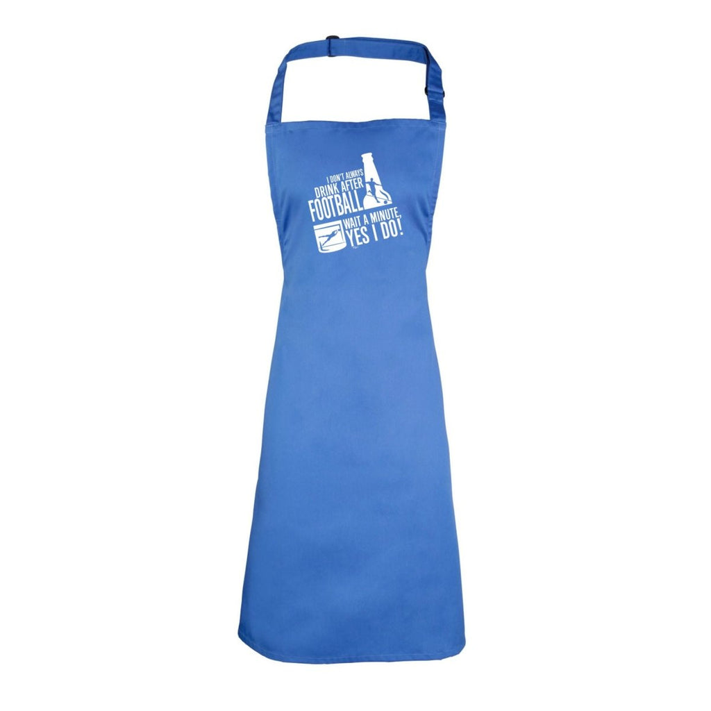 Alcohol Dont Always Drink After Football - Funny Novelty Kitchen Adult Apron - 123t Australia | Funny T-Shirts Mugs Novelty Gifts