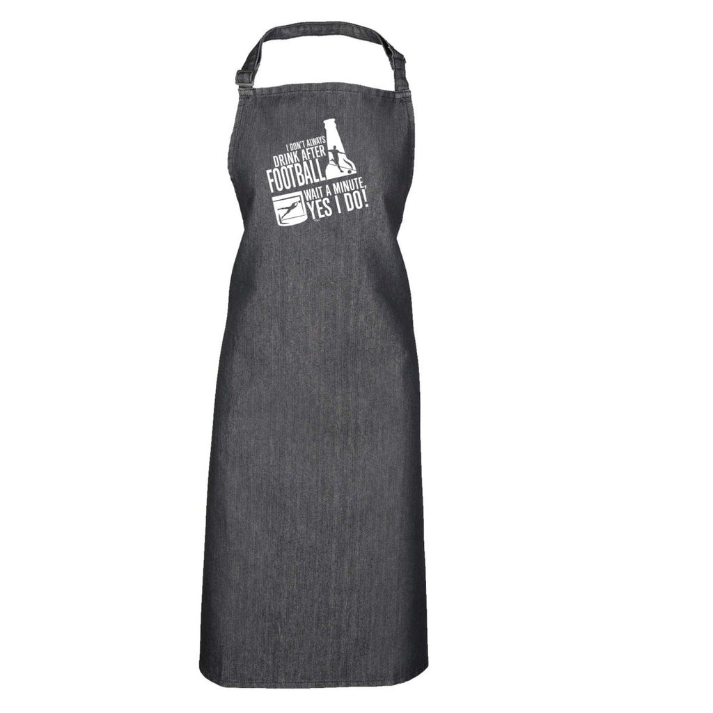Alcohol Dont Always Drink After Football - Funny Novelty Kitchen Adult Apron - 123t Australia | Funny T-Shirts Mugs Novelty Gifts