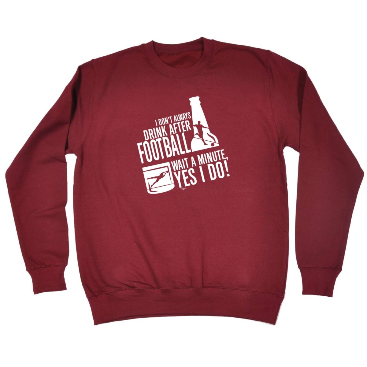 Alcohol Dont Always Drink After Football - Funny Novelty Sweatshirt - 123t Australia | Funny T-Shirts Mugs Novelty Gifts