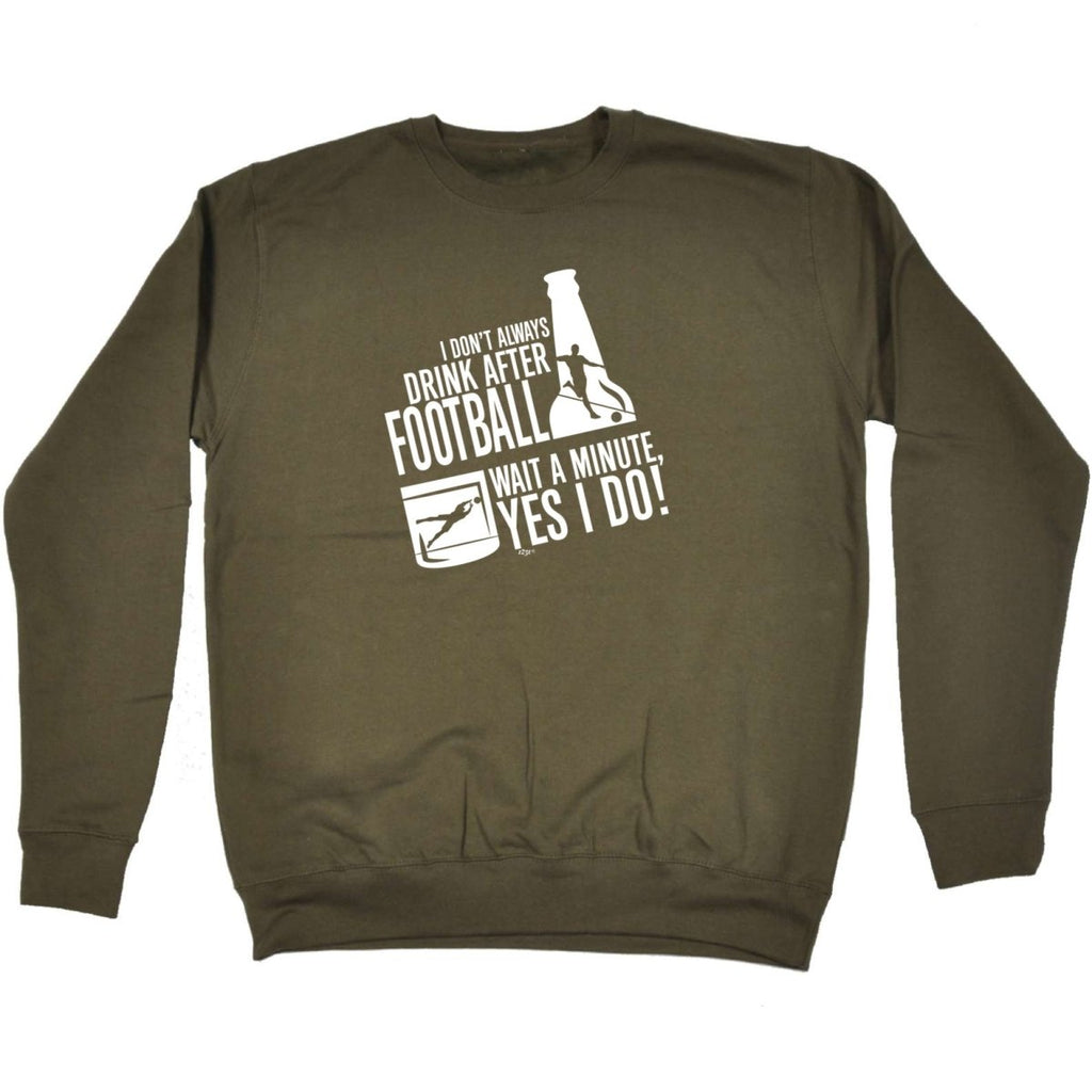 Alcohol Dont Always Drink After Football - Funny Novelty Sweatshirt - 123t Australia | Funny T-Shirts Mugs Novelty Gifts