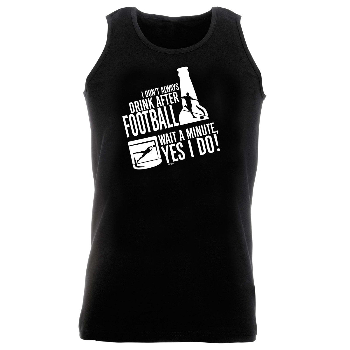 Alcohol Dont Always Drink After Football - Funny Novelty Vest Singlet Unisex Tank Top - 123t Australia | Funny T-Shirts Mugs Novelty Gifts