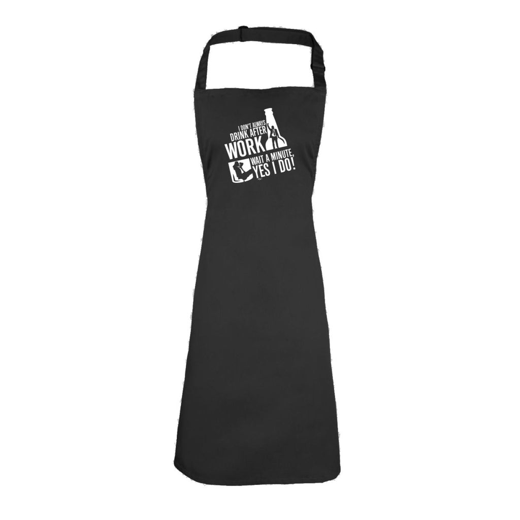 Alcohol Dont Always Drink After Work - Funny Novelty Kitchen Adult Apron - 123t Australia | Funny T-Shirts Mugs Novelty Gifts