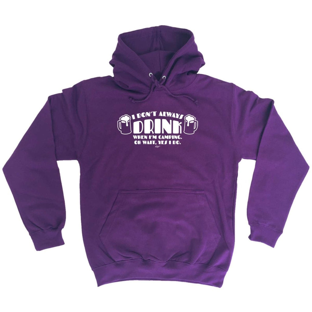 Alcohol Dont Always Drink When Im Camping - Funny Novelty Hoodies Hoodie - 123t Australia | Funny T-Shirts Mugs Novelty Gifts